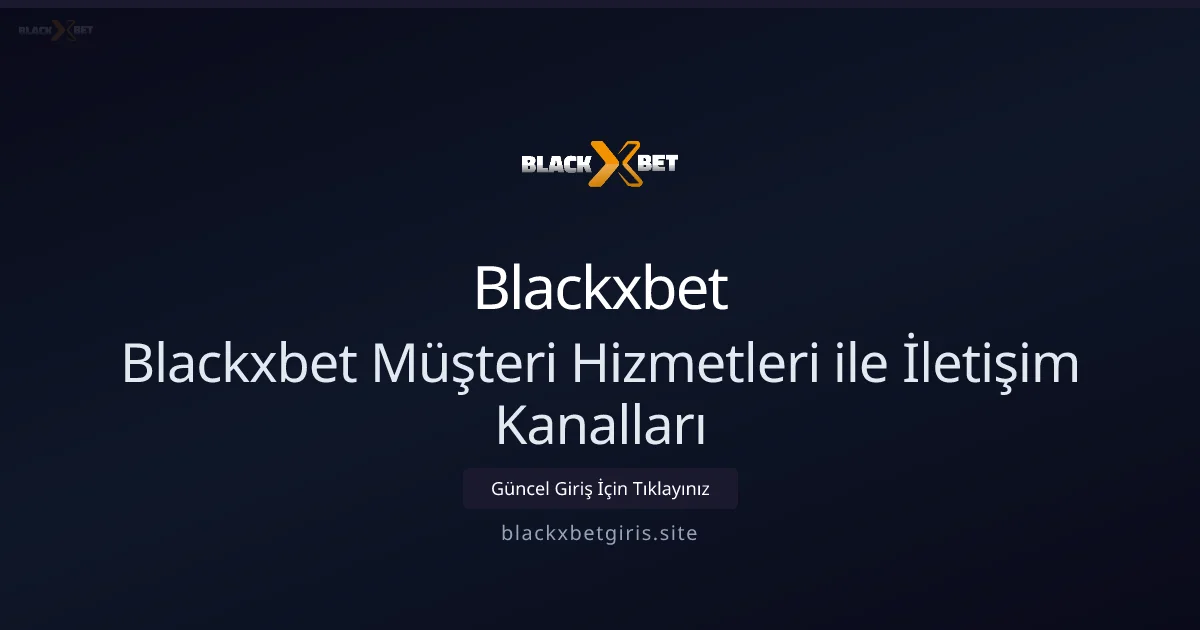 Blackxbetgiris Destek Rehberi: Hızlı ve Güvenli İletişim Taktikleri Blackxbetgiris Destek Rehberi: Hızlı ve Güvenli İletişim Taktikleri hakkında bilgilendirici görsel