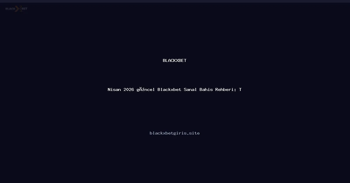 Nisan 2026 İçin Güncel Blackxbetgiris Sanal Spor Strateji Rehberi Nisan 2026 İçin Güncel Blackxbetgiris Sanal Spor Strateji Rehberi: kullanıcı arayüzü görünümü